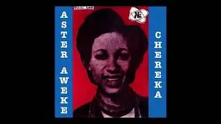 Aster Aweke - Chereka (Full Album)