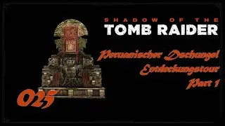 Shadow Of The Tomb Raider #Auf Entdeckungstour Part 1 [BLIND] [UNCUT] [DEUTSCH] [LETSPLAY]