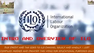 INTRO AND OVERVIEW OF INTERNATIONAL LABOUR ORGANIZATION