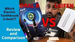 The ULTIMATE toothbrush comparison! ORAL B VS LAIFEN
