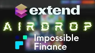 Impossible Finance Airdrop Extend XYZ ❗️Аирдроп на Impossible Finance КАК УЧАСТВОВАТЬ❓