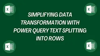 Mastering Text Splitting into Rows with Power Query