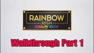 Rainbow High Runway Rush Walkthrough Part 1