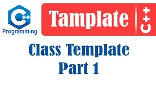 Advanced C++ | Tamplate | Class Template - Part 1