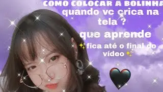 ✨como colocar a bolinha na tela quando clica✨