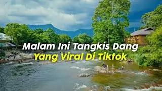Dj Malam Ini Tangkis Dang X Melodi Old Slow Beat Viral Di Tiktok