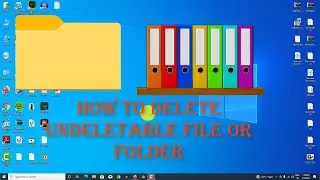 how to delete undeletable file or folder जो फ़ाइल या फोंल्डर डिलीट नहीं होते , डिलीट करो