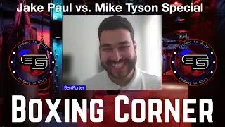 Boxing Corner E3 Jake Paul vs. Mike Tyson Special