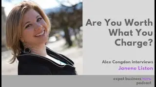 Are You Worth What You Charge? - With Janene Liston