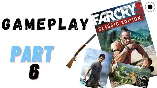 Far Cry 3 | Gameplay | Part - 6