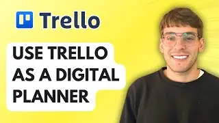 How to Use Trello as a Digital Planner [2026 Full Guide]