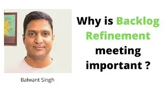 Why Backlog Refinement is Crucial For Agile Planning
