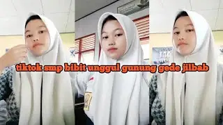 tiktok smp bibit unggul gunung gede jilbab