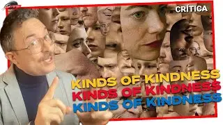 KINDS OF KINDNESS | CRÍTICA