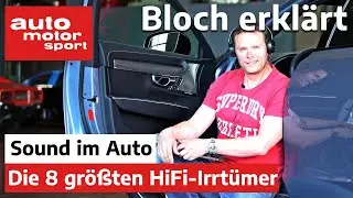 Car Sound: The 8 Biggest HiFi Misconceptions – Bloch Explains #98 | auto motor und sport
