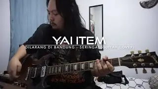 Yai Item | Dilarang Di Bandung - Seringai (Guitar Cover)