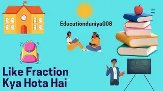 Like Fraction Kya Hota Hai #Shorts #Educationduniya008