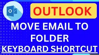 How to Move Email to Folder Outlook? [Keyboard Shortcut]