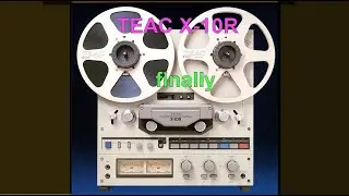 TEAC X 10R  Another R2R acquired. Finally, an Auto-Reverse