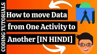 How to move Data from One Activity to Another Activity in Android Studio in Hindi | Coding Tutorials
