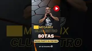 DEMO MEGAMIX CLUB RETRO 80TAS MUSIC PARTY IN THE MIX. #megamix  #club #retro  #classic #dancevideo