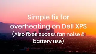 How to fix overheating & excessive fan noise on Dell XPS