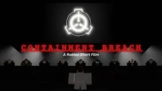 ROBLOX SCP MOVIE - Containment Breach