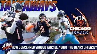 How Concerned Should Fans Be About The Chicago Bears Offense & Takeaways From Week 1