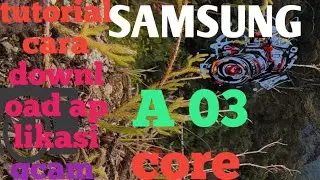 SAMSUNG A 03 Core TUTORIAL CARA DOWNLOAD APLIKASI GCAM