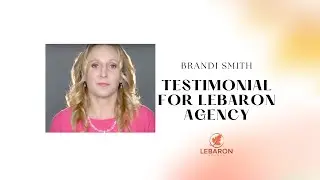 Brandi Smith   Testimonial for LeBaron Agency