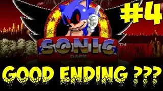 Прохождение Dark Sonic ep 1 Lost souls #4 [ХОРОШИЙ КОНЕЦ??? О_О] (Последние две концовки)