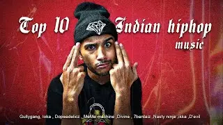 Top 10 indian hiphop music (My fav tracklist) |YourAverageGuy | desihiphop