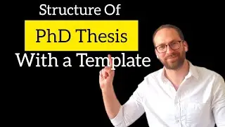 PhD Thesis Writing Tips: How to Structure Your PhD Thesis or Master's Dissertation with a Template