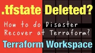 Terraform Disaster Recovery: How to Restore a Deleted .tfstate File Like a Pro! Terraform Workspace