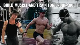 HOW TO BUILD MUSCLE WHILE ENDURANCE TRAINING
