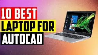 ✅Top 10 Best Laptops for Autocad in 2024 | Best Laptops for Autocad Reviews in 2024