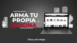 ¡Plaza de la Tecnología lleva tu oficina a casa!