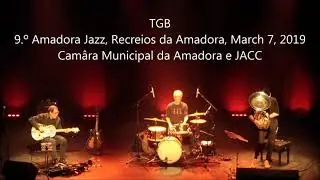 T.G.B.  - Sérgio Carolino -Tuba , Mário Delgado- guitarra e Alexandre Frazão - bateria