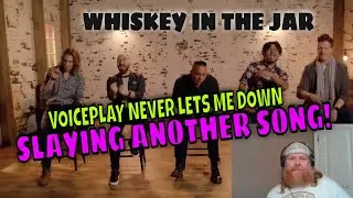 New  VoicePlay Reaction  Whiskey in the Jar (music reaction video)
