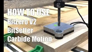 HOW TO USE the BitZero V2 with BitSetter and Carbide Motion - CNC WOODWORKING