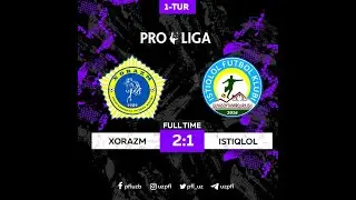 Pro liga 1-tur. Xorazm-Istiqlol 2-1. “Xorazm” jamoasi mavsumni g‘alaba bilan boshladi.
