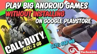 How To Try Big Games Without Install on Android Like Free Fire, COD Mobile