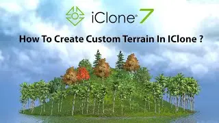 IClone 7 Tutorial - How To Create Custom Terrain ?