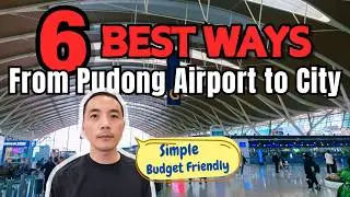 How to Get from Shanghai Pudong Airport(PVG) to the City 🇨🇳— All 6 Transport Options.