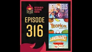 Episode 316: : Dead Cells, Tropical, Landmarks