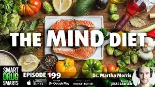 Episode 199 - The MIND Diet with Dr. Martha Morris
