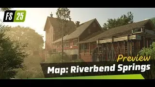 FS25 Map Riverbend Springs Preview!
