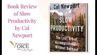 214: Book Review of Slow Productivity by Cal Newport