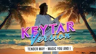 Magic You and I (Keytar Version) - Tender May (Music Video).
