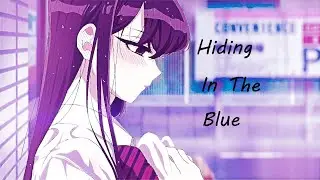 Hiding in the Blue -「AMV-MIX」